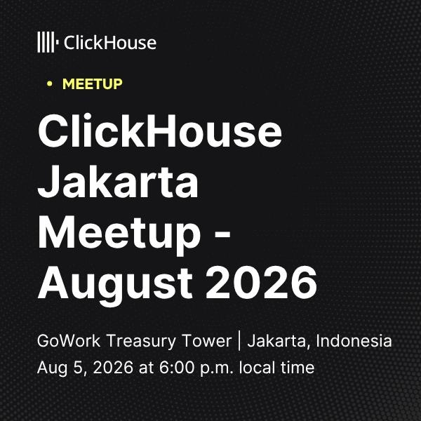 ClickHouse Jakarta Meetup - August 2026