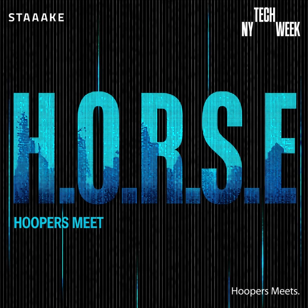 H.O.R.S.E Hoopers Meet - #NYTechWeek — Hoopers Meet