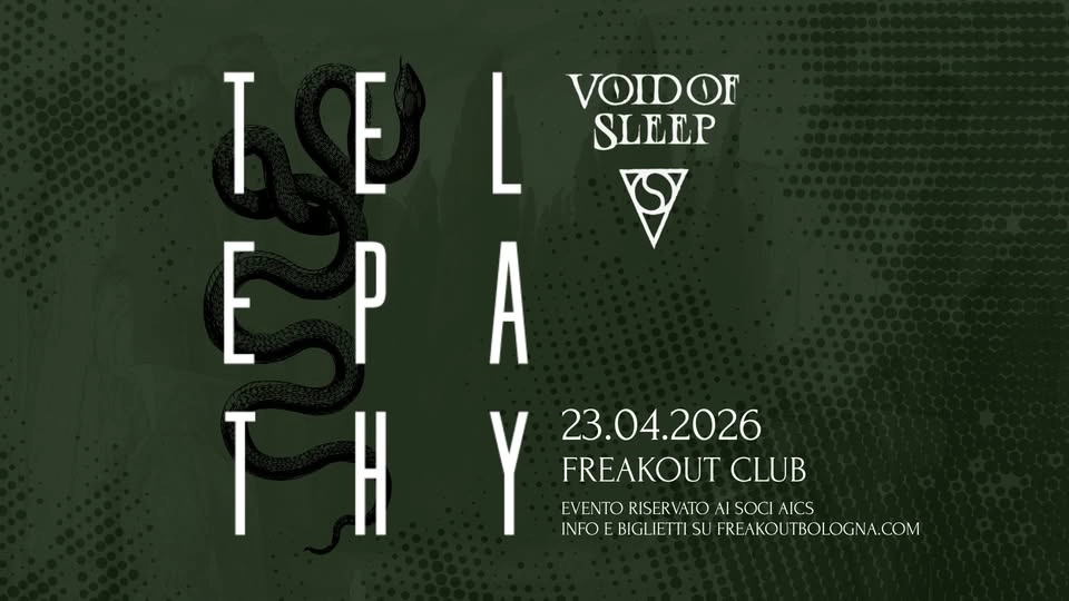 Telepathy, Void Of Sleep | Freakout Club