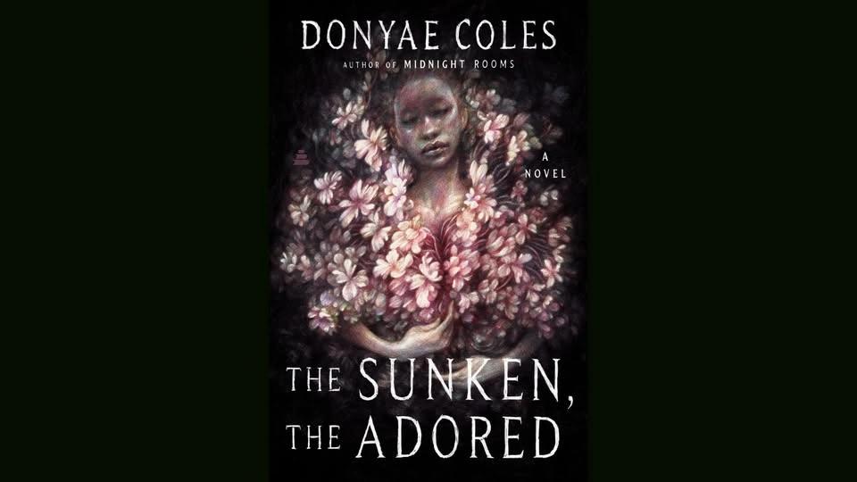 Donyae Coles "The Sunken, The Adored"