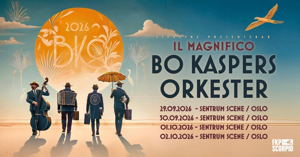 Bo Kaspers Orkester - Il Magnifico // Sentrum Scene x 4