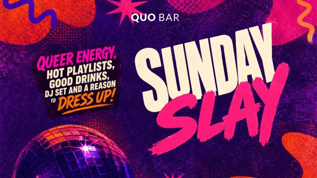 🌈 Sunday Slay @ QUO Bar 28/06