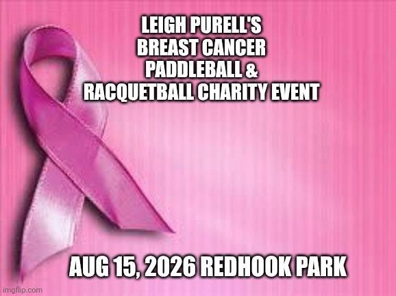 Leigh's Paddleball/Racquetball Tournament for the Cure