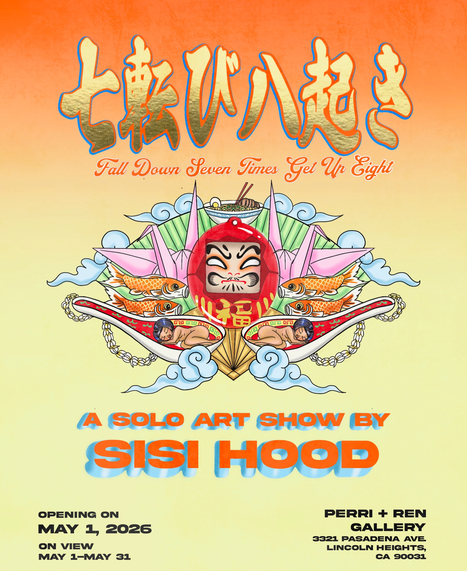 七転び八起き (Fall Down Seven Times, Get up Eight) A Solo Art Show By Sisi Hood