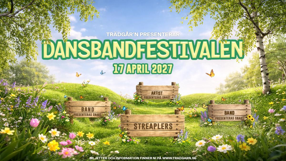 DANSBANDSFESTIVALEN - 17 APRIL - TRÄDGÅRN