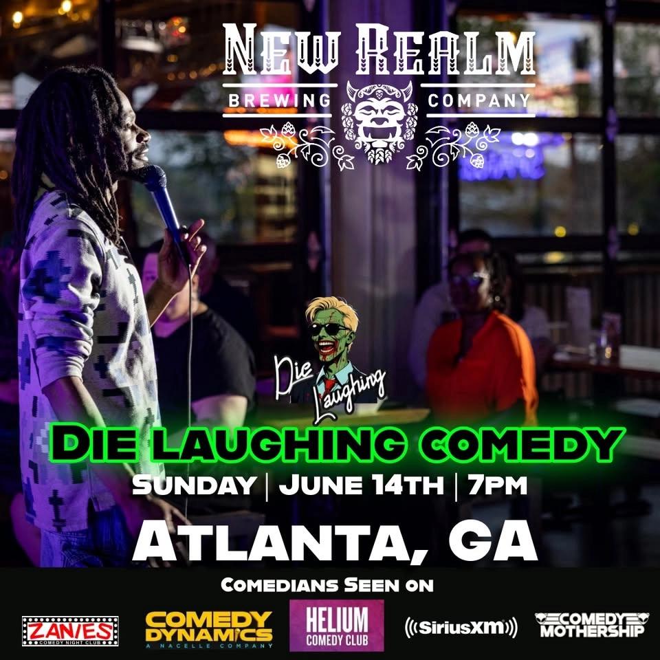 Die Laughing Comedy @ New Realm Brewing ( Atlanta, GA )