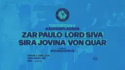 Distortion X Rådhuspladsen Friday – Zar Paulo, Lord Siva, Sira Jovina, Von Quar