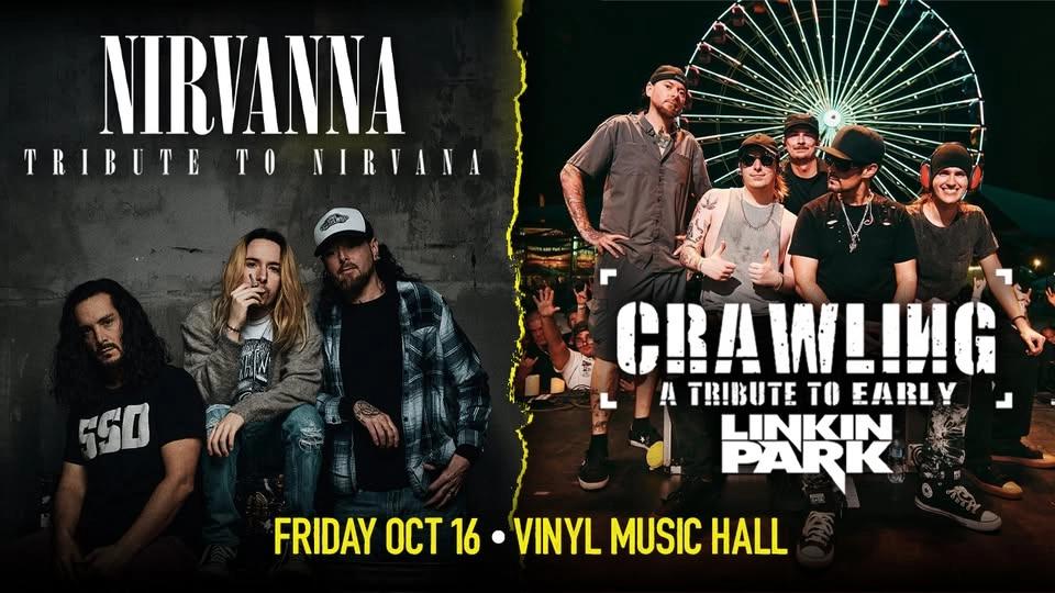 Nirvanna - Tribute to Nirvana & Crawling - A Tribute to Early Linkin Park at Vinyl Music Hall