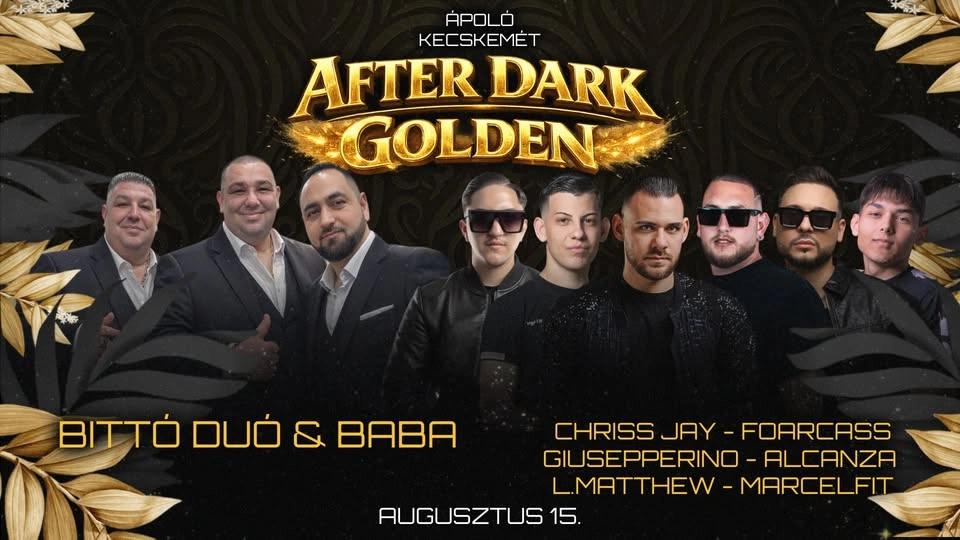 • AFTER DARK® • GOLDEN• 2026.08.15. » KECSKEMÉT ÁPOLÓ