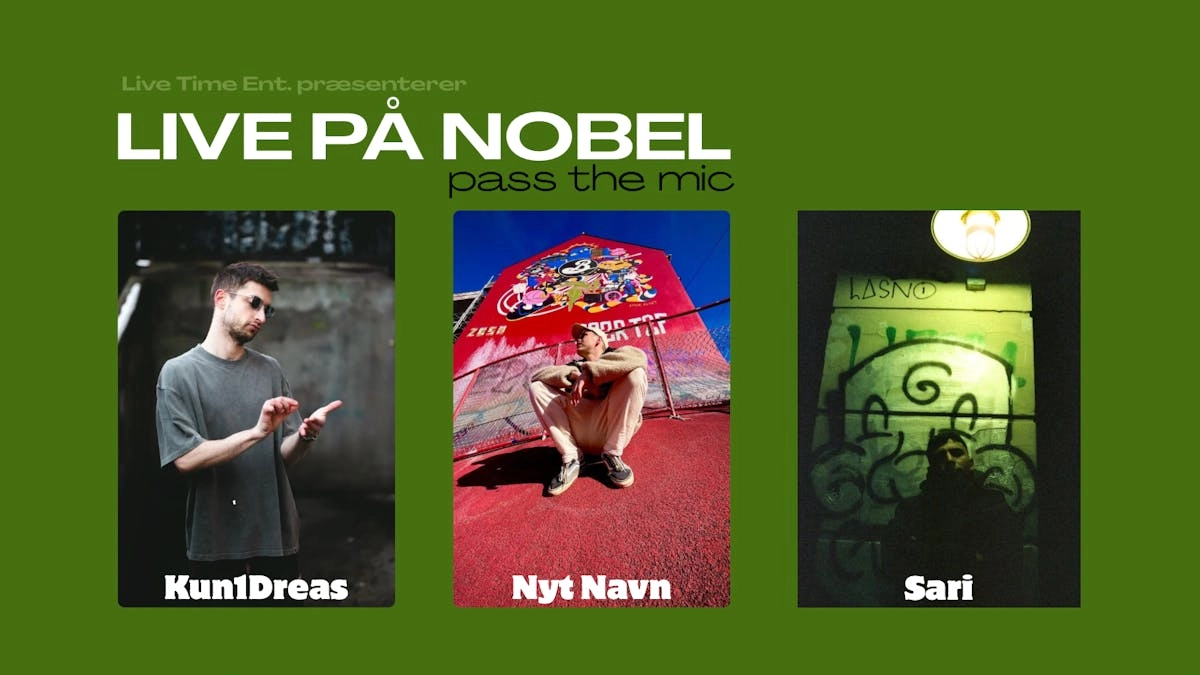 Live På Nobel - Pass The Mic! - Sari, Kun1Dreas, Nyt Navn