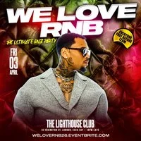 WE LOVE RNB - The Ultimate RNB Party - Everyone Free Before 12AM