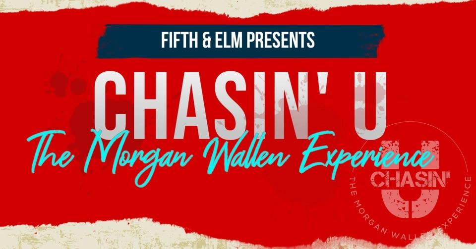 Chasin' U - The Morgan Wallen Experience @ Fifth & Elm Portland
