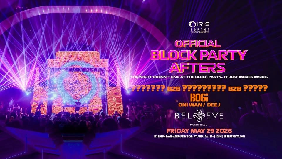 Iris Presents: Block Party Afters @ Believe Music Hall | Fri, May 29th!