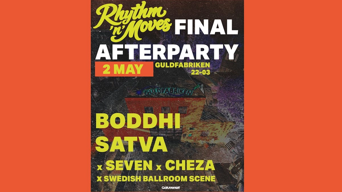 RHYTHM N MOVES - FINAL AFTERPARTY - BODDHI SATVA x SEVEN x CHEZA x SWEDISH BALLROOM SCENE
