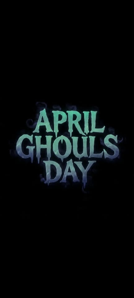 April Ghouls Day