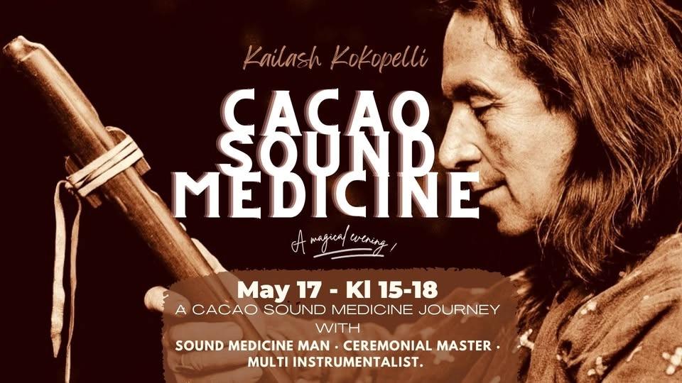 Cacao Sound Medicine with Kailash Kokopelli