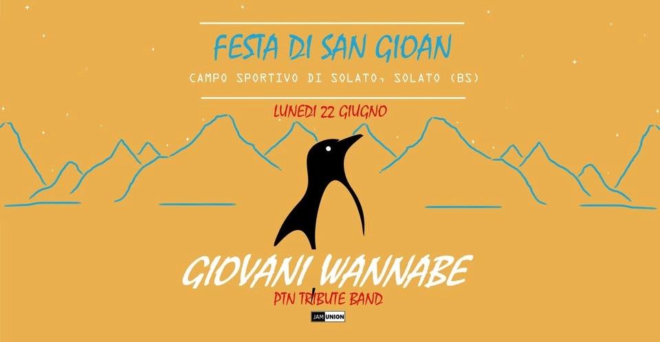 GIOVANI WANNABE - FESTA DI SAN GIOAN - LUNEDI' 22 GIUGNO