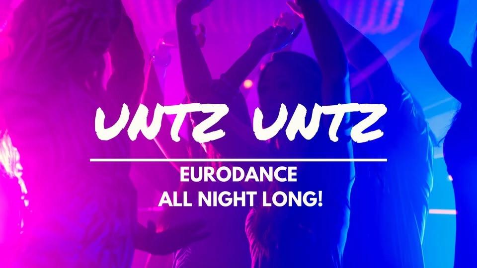 Untz Untz - Eurodance All Night Long 1 Maj