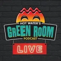 Hot Water Green Room Podcast LIVE