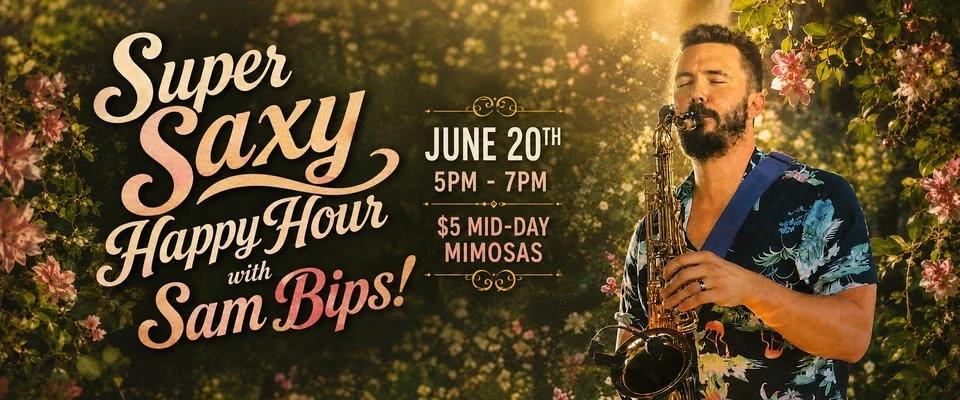 Super Saxy Happy Hour with Sam Bips!