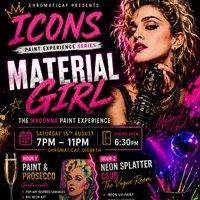 ICONS - Material Girl (Sip, Paint, & Splatter)
