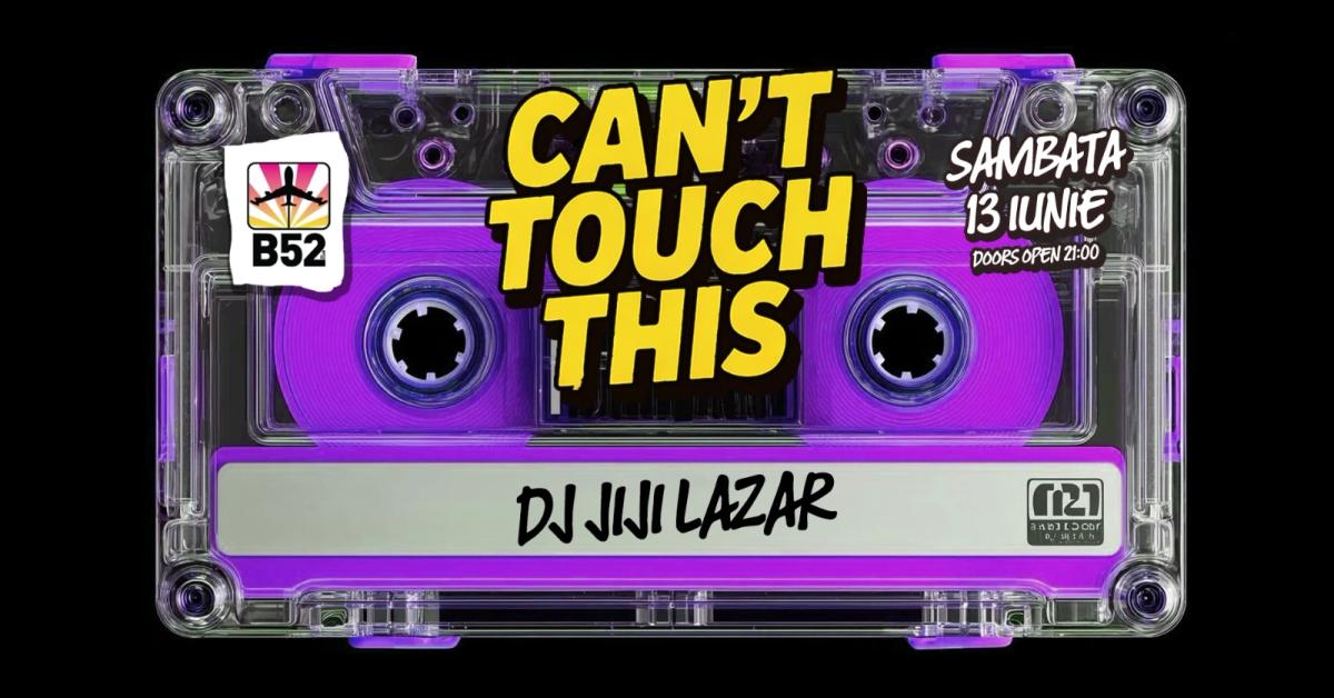 Can't Touch This (80's & 90's Party) by Jiji @ B52 The Club