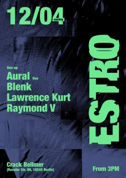 ESTRO with Aural, Blenk, Lawrence Kurt, Raymond V