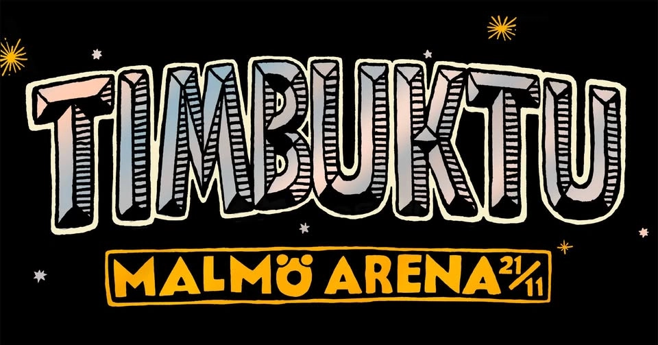 Timbuktu | Malmö Arena