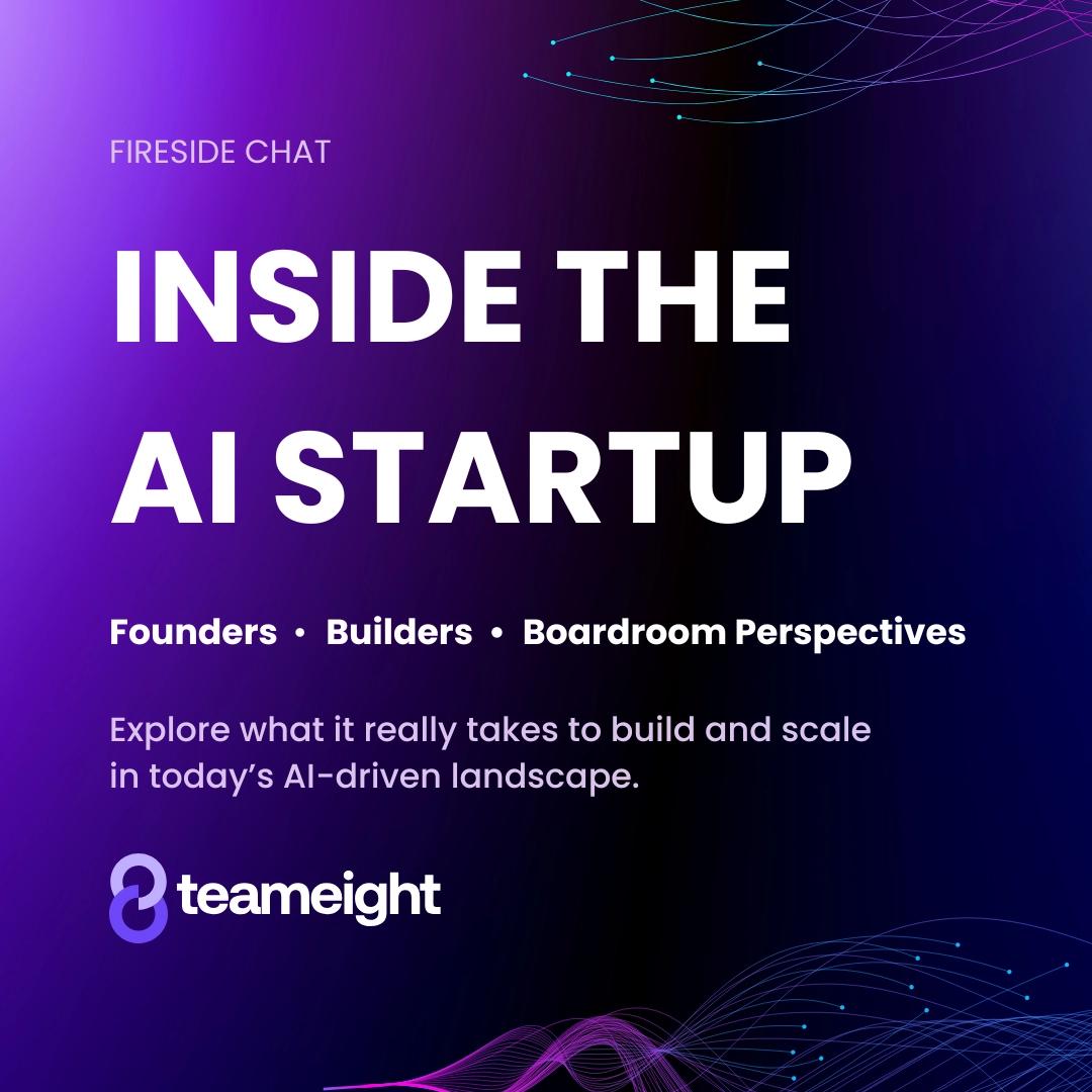 Inside the AI Startup: Founder, Builder, and Boardroom Perspectives |Teameight