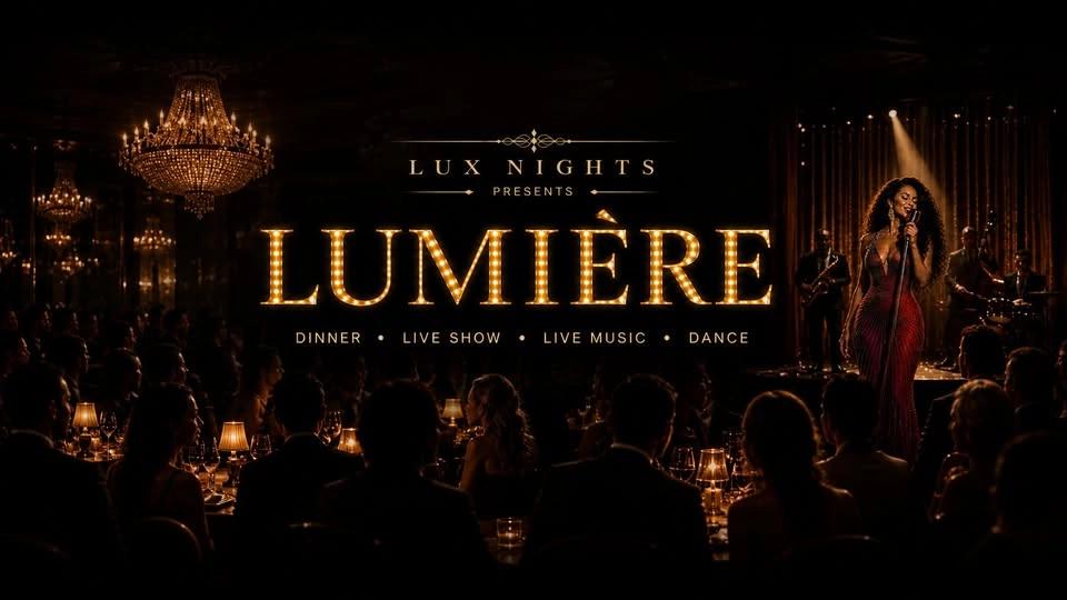 LUMIÈRE · Dinner · Live Show · Live Music · Dance