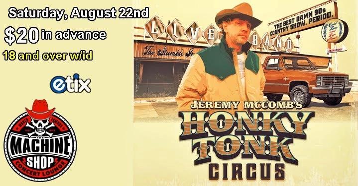 JEREMY McCOMB HONKY TONK CIRCUS at The Machine Shop