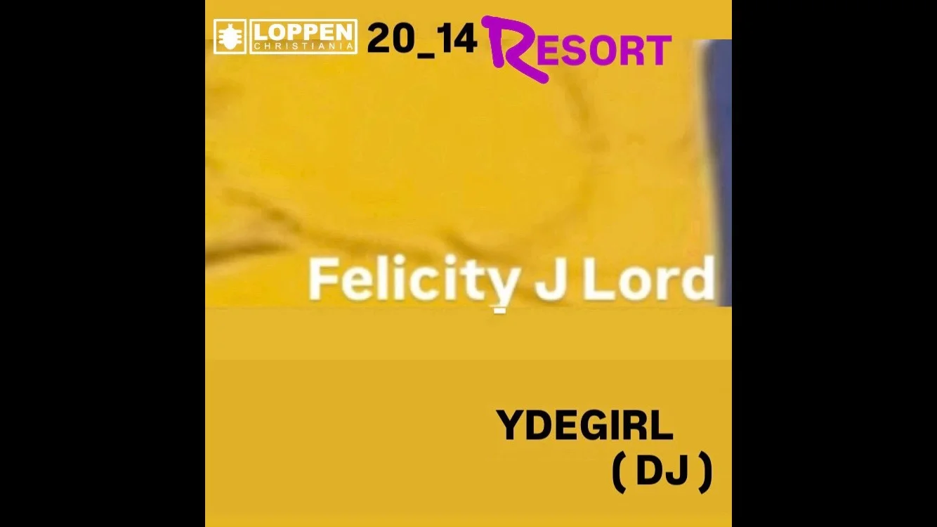 20_14 RESORT: Felicity J Lord + Ydegirl (DJ) // Loppen