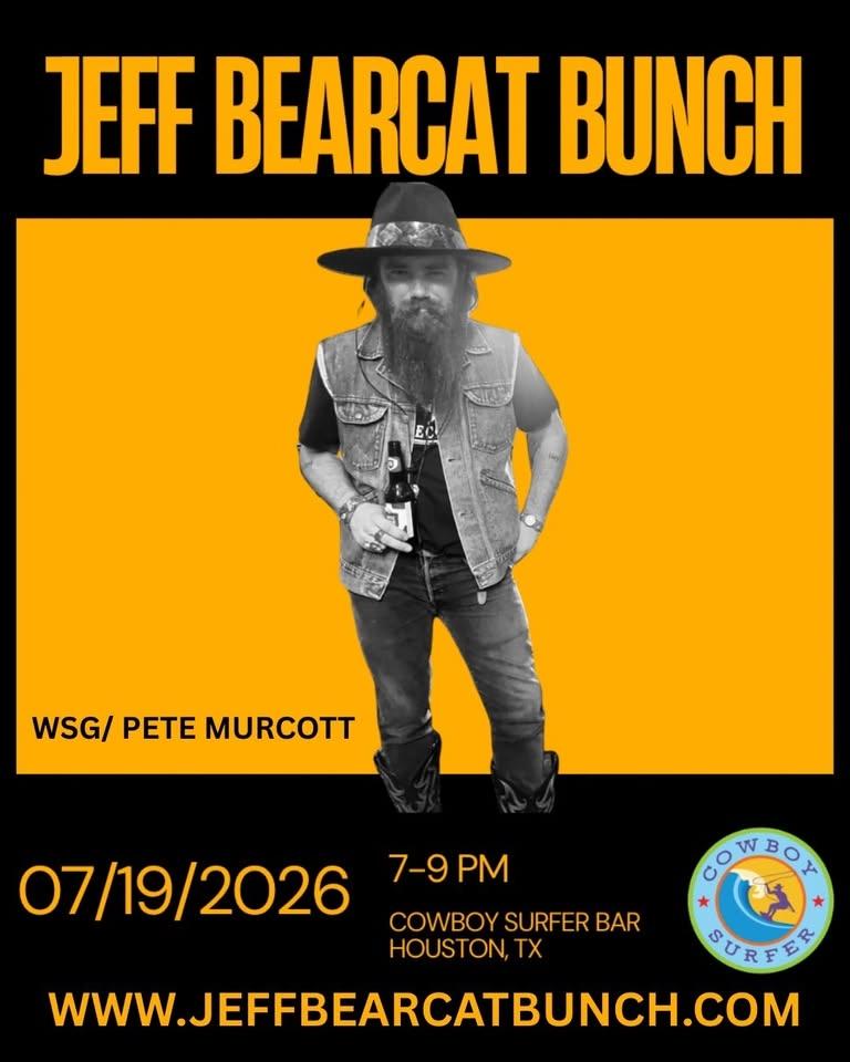 Jeff BearCat Bunch wsg/ Pete Murcott LIVE at Cowboy Surfer Bar Houston, TX