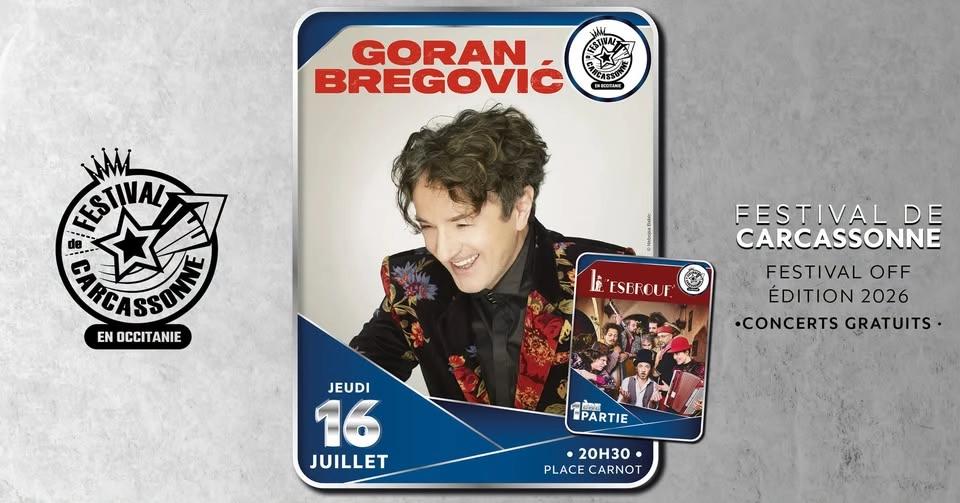 Gratuit / Goran Bregović (1ère partie : L'Esbrouf') - Festival de Carcassonne 2026