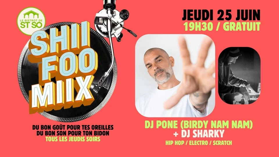 🪩🥢 SHII FOO MIIX 🥢🪩 DJ PONE (BIRDY NAM NAM) + DJ SHARKY (GRATUIT)