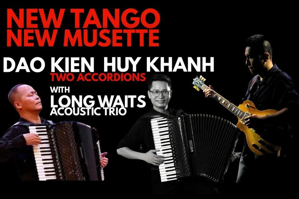 Jazz Trio 94 - NEW TANGO, NEW MUSETTE: DAO KIEN & HUY KHANH, TWO ACCORDIONS WITH TRIO BAND