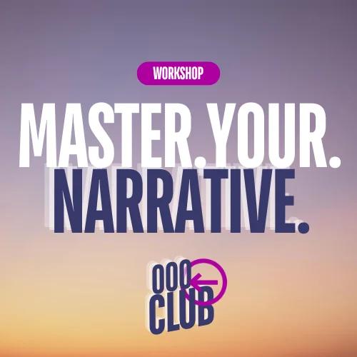 OOO-Club hosts: Master Your Narrative