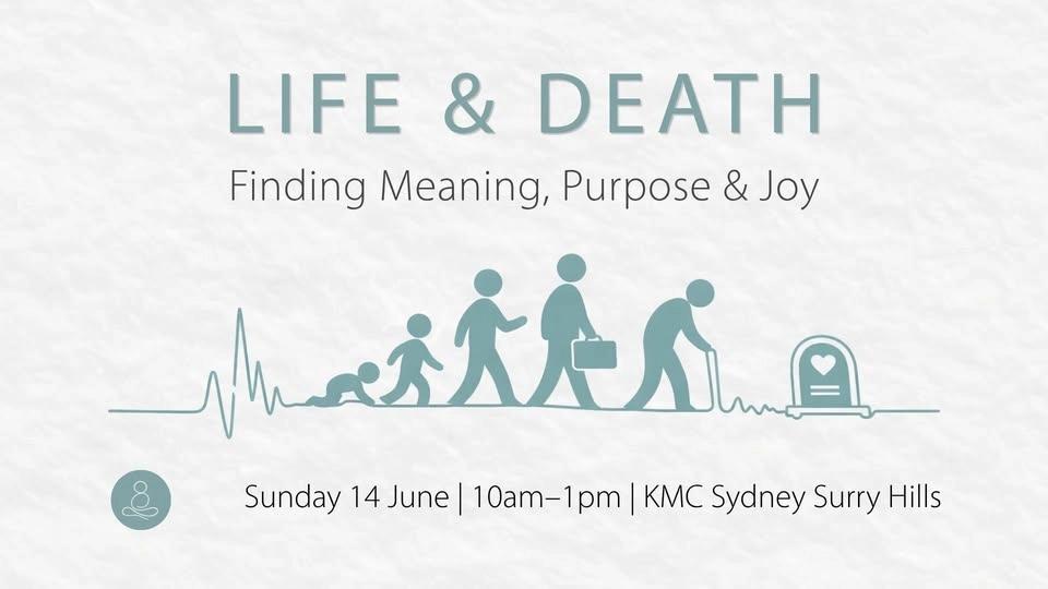 Life & Death: Finding Meaning, Purpose & Joy