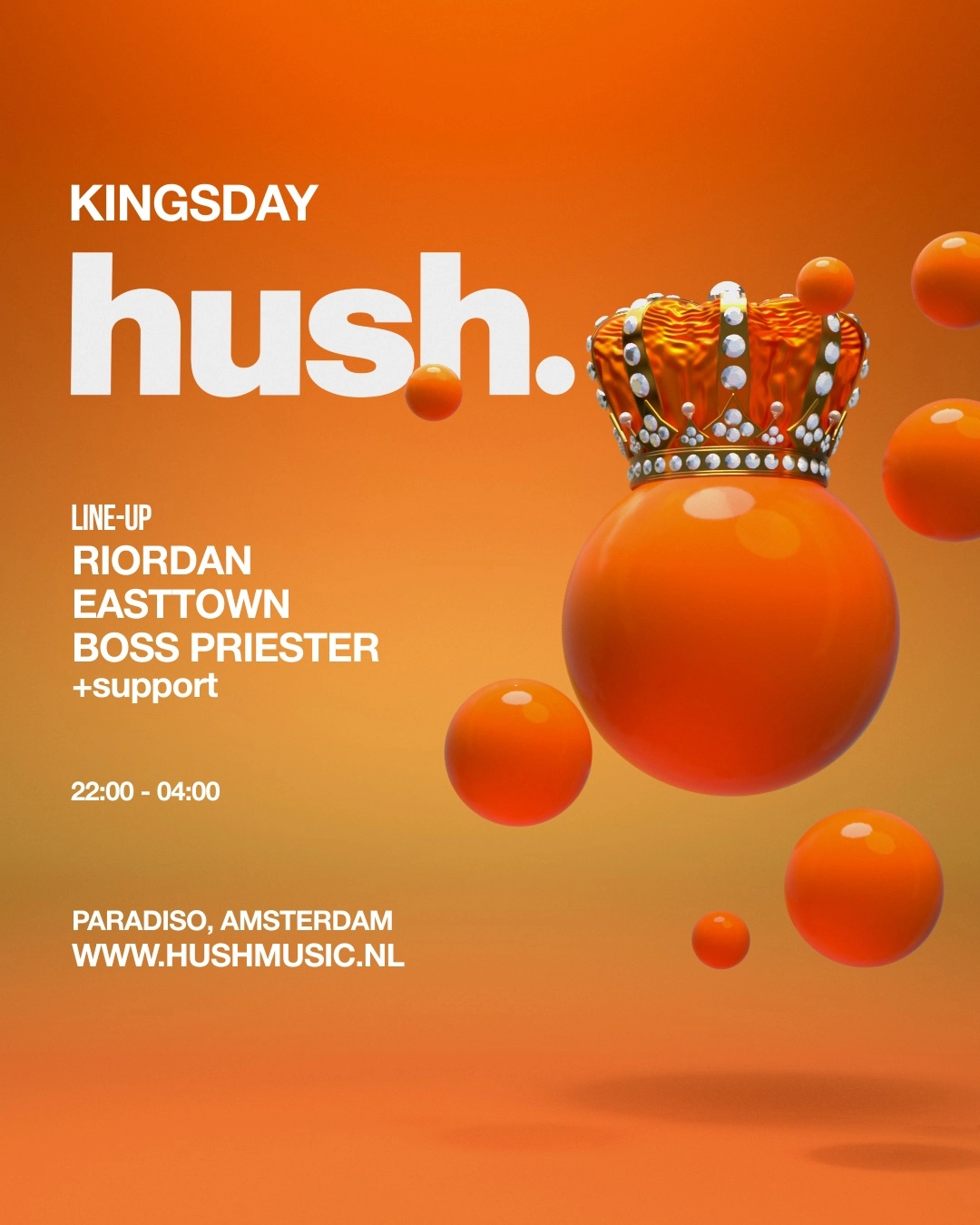Hush Kingsday with Riordan, Easttown & More