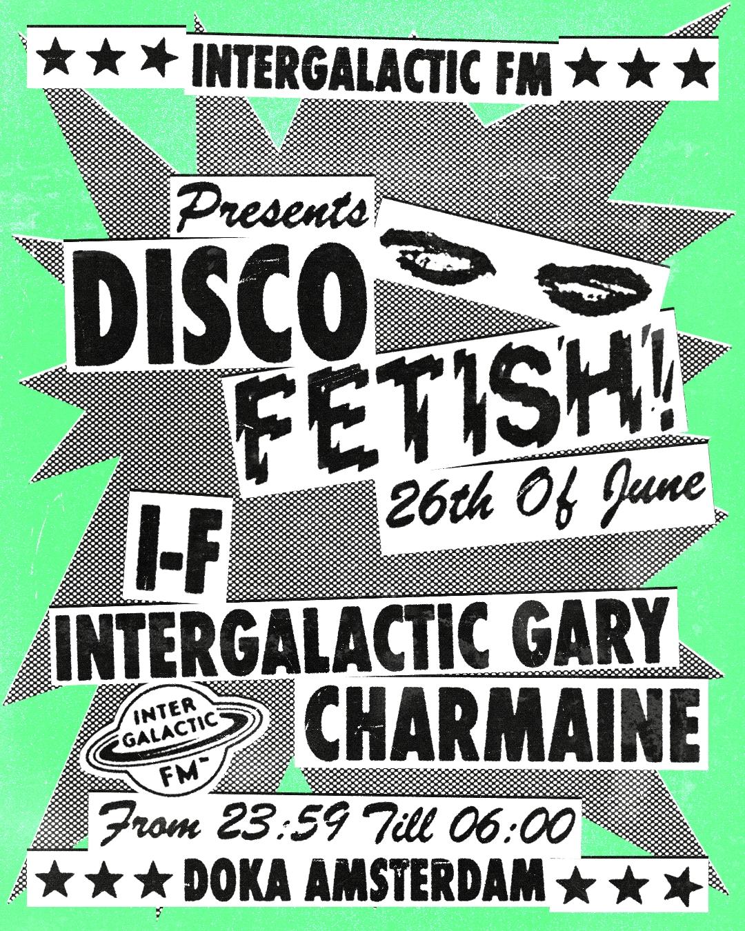 Doka Studio x Intergalactic FM presents Disco Fetish with I-F - Charmaine - Intergalactic Gary