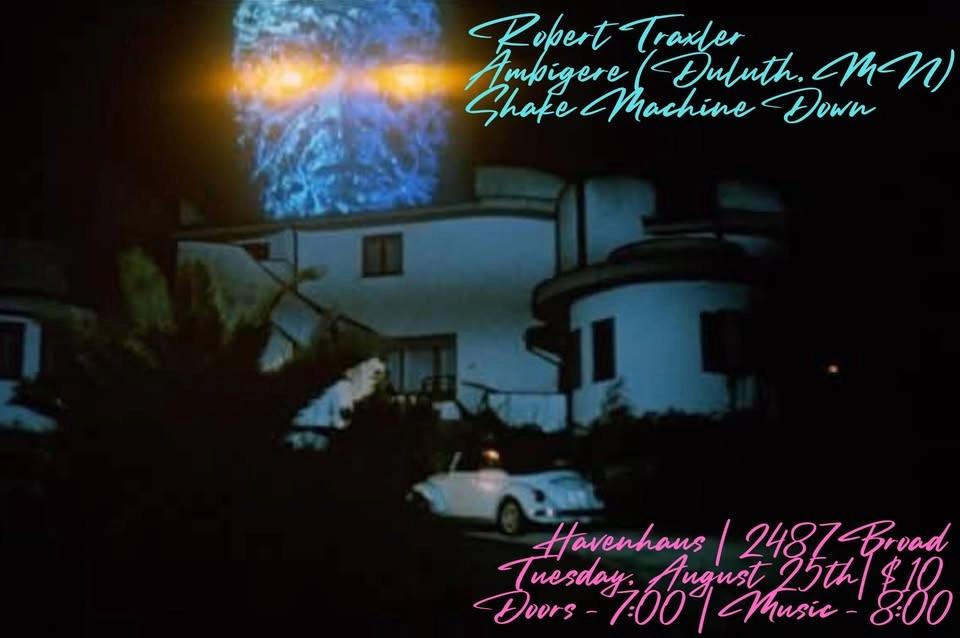 Robert Traxler, Ambigere, and Shake Machine Down at Havenhaus