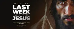 Walk the Last Week with Jesus