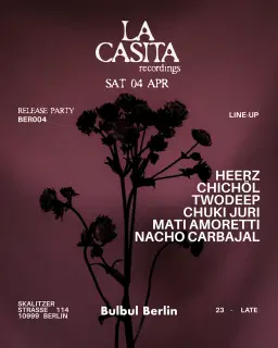 La Casita Recordings - VA 002 Release Party: Mati Amoretti x Heerz, Chichöl x Chuki Juri & More