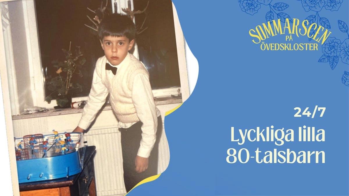 Lyckliga lilla 80-talsbarn