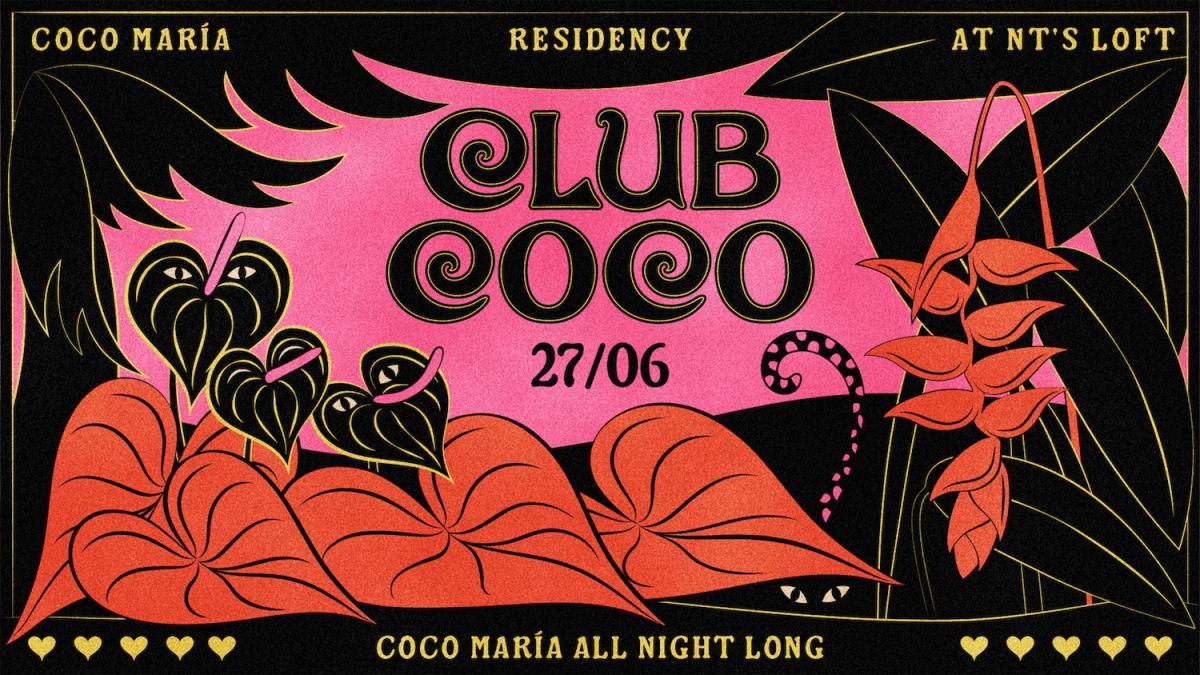 NT's Loft: Club Coco with Coco María (All Night Long) - Every Saturday in June