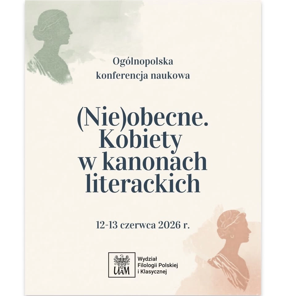Ogólnopolska konferencja naukowa „(Nie)obecne. Kobiety w kanonach literackich”