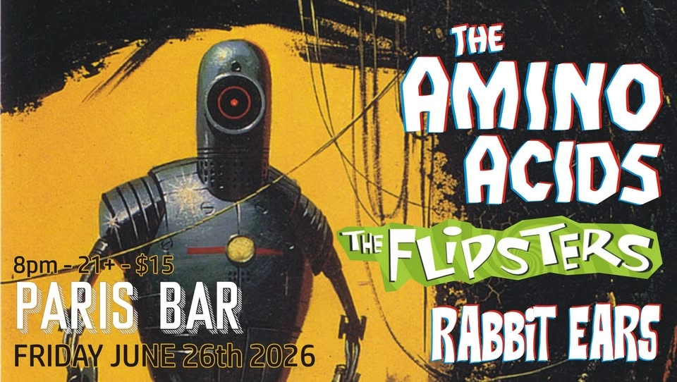 AMINO ACIDS / The Flipsters / Rabbit Ears at Paris Bar