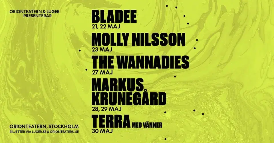 Luger & Orionteatern presenterar: Bladee, Molly Nilsson, The Wannadies, Markus Krunegård & Terra
