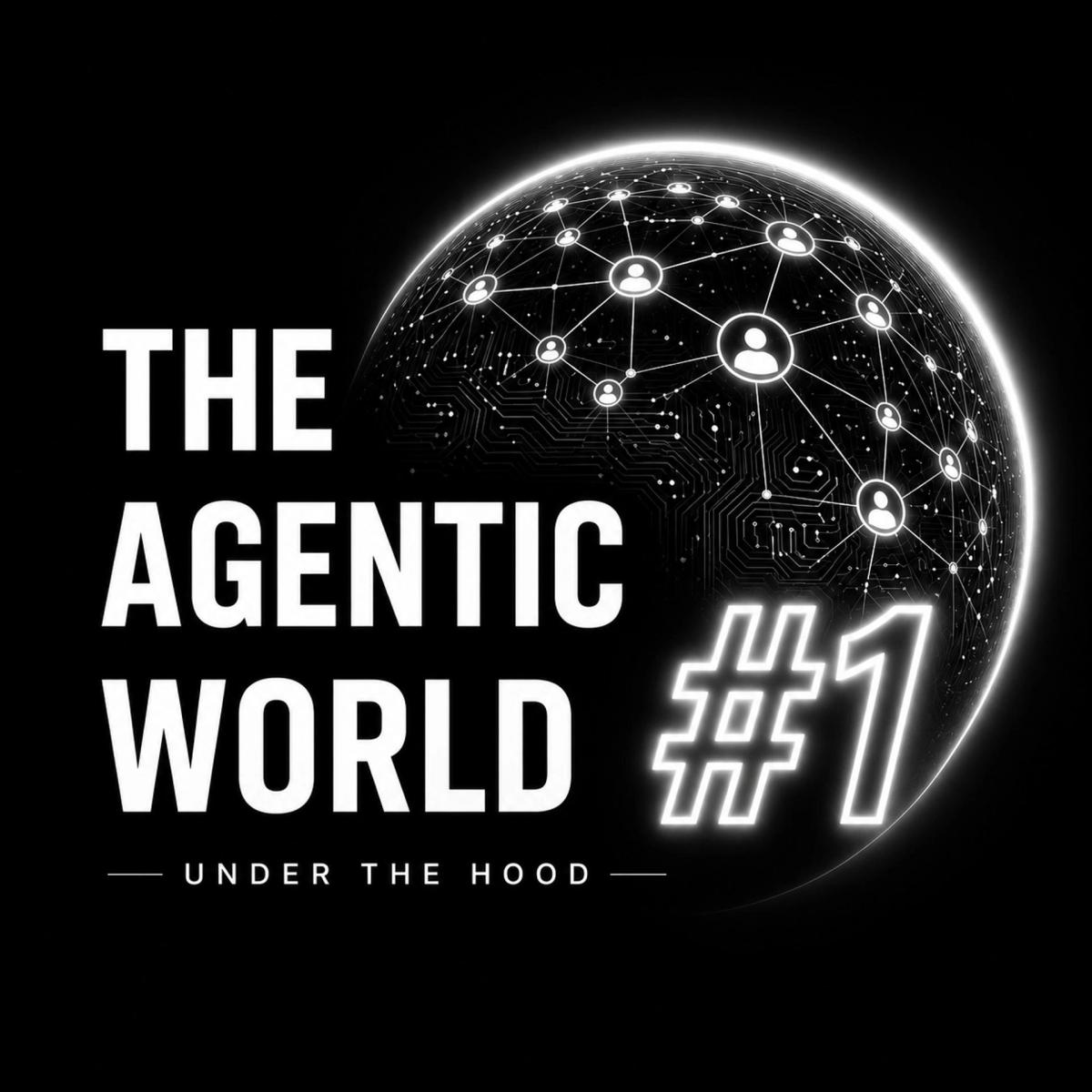The Agentic World #1