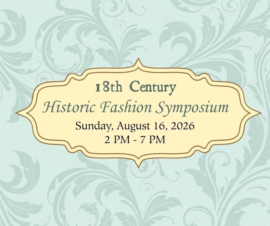 18th Century Historic Fashion Symposium